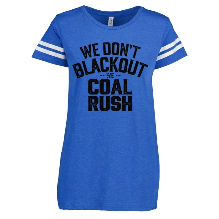 We DonT Blackout We Coal Rush Enza Ladies Jersey Football T-Shirt