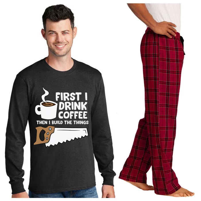 Woodworking Drinking Coffee Woodworker Carpenter Coffee Long Sleeve Pajama Set