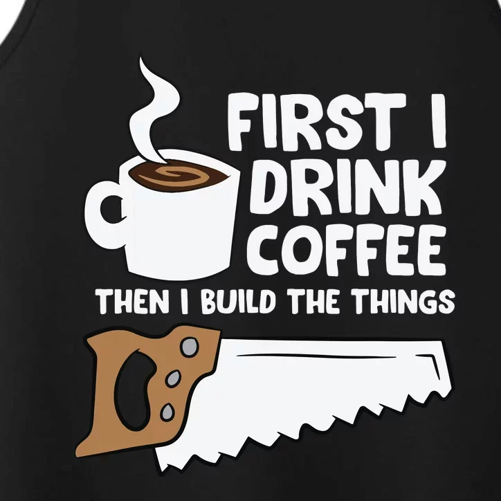 Woodworking Drinking Coffee Woodworker Carpenter Coffee Performance Tank