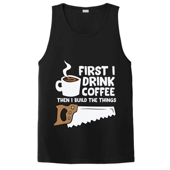 Woodworking Drinking Coffee Woodworker Carpenter Coffee Performance Tank