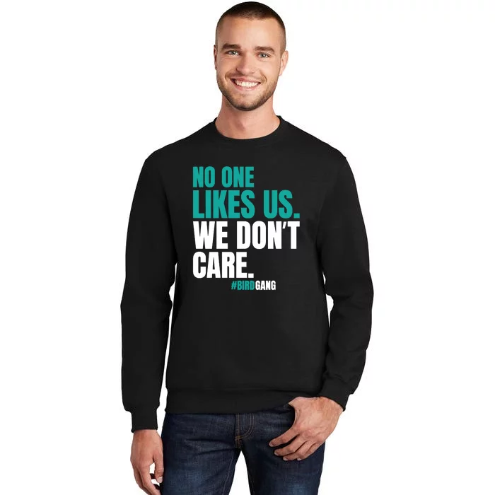 We Dont Care No One Likes Us Vintage Tall Sweatshirt