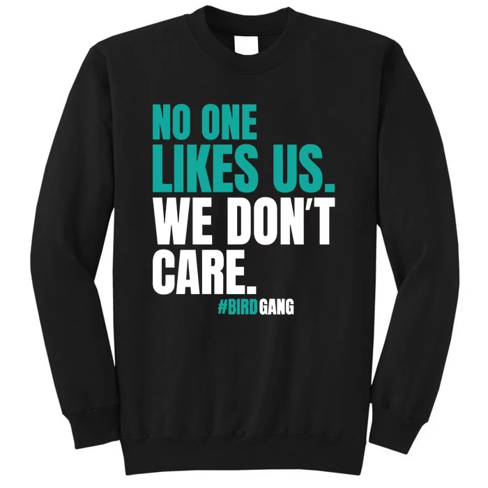 We Dont Care No One Likes Us Vintage Tall Sweatshirt