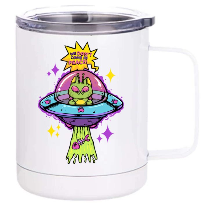 We Dont Come In Peace Space Cosmic Cat Ufo Alien Abduction Gift Front & Back 12oz Stainless Steel Tumbler Cup