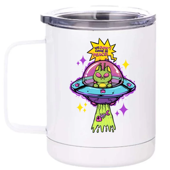 We Dont Come In Peace Space Cosmic Cat Ufo Alien Abduction Gift Front & Back 12oz Stainless Steel Tumbler Cup