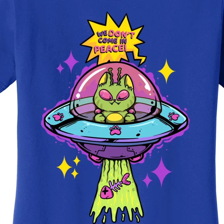 We Dont Come In Peace Space Cosmic Cat Ufo Alien Abduction Gift Women's T-Shirt