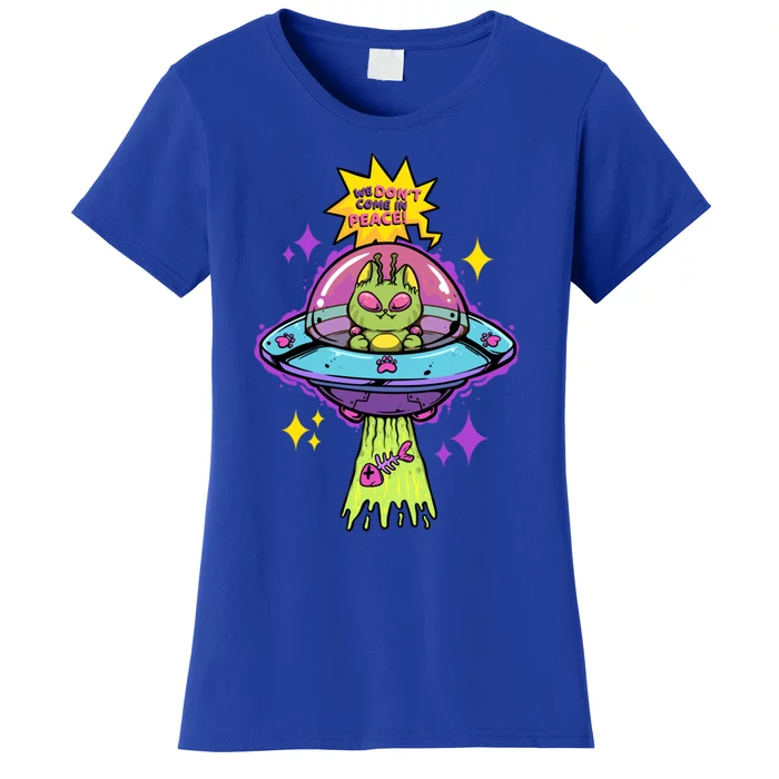 We Dont Come In Peace Space Cosmic Cat Ufo Alien Abduction Gift Women's T-Shirt