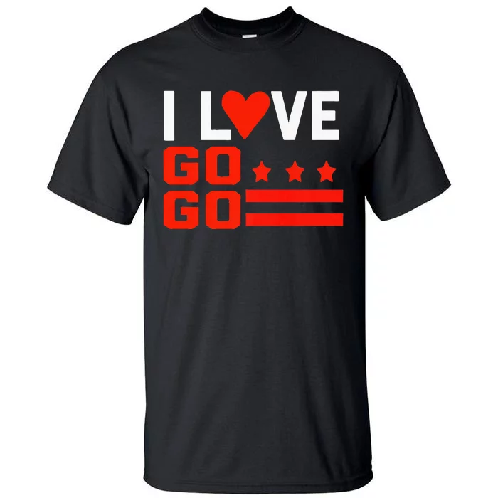 Washington D C I Love Go Go Music Gift For Kids And Adults Tall T-Shirt