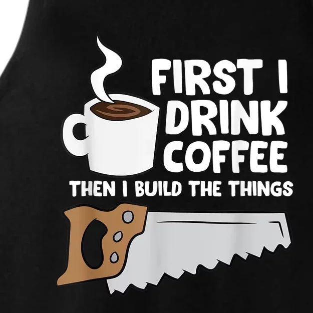 Woodworking Drinking Coffee Woodworker Carpenter Coffee Ladies Tri-Blend Wicking Tank