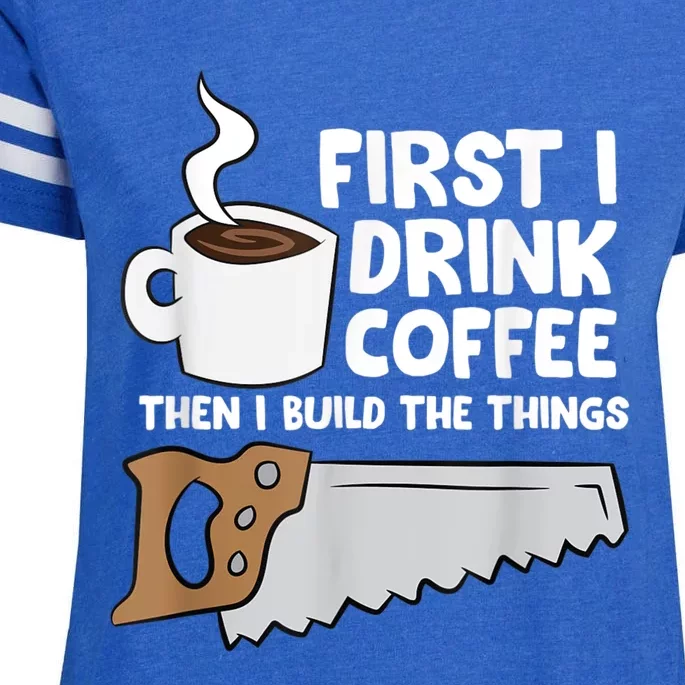 Woodworking Drinking Coffee Woodworker Carpenter Coffee Enza Ladies Jersey Football T-Shirt