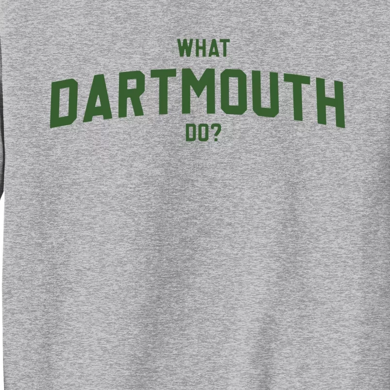 What Dartmouth Do Tall Sweatshirt