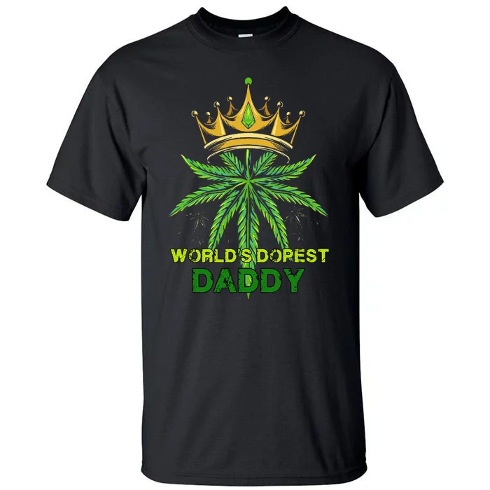 Worlds Dopest Daddy Men Dad Cannabis 420 Weed Fathers Day Tall T-Shirt