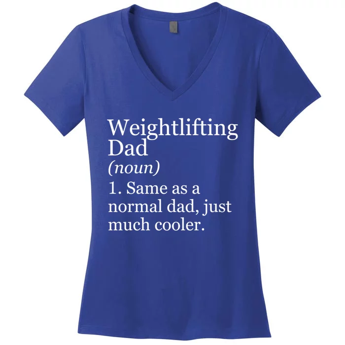 Weightlifting Dad Definition Funny Sarcastic Workout Gym Gift Women's V-Neck T-Shirt