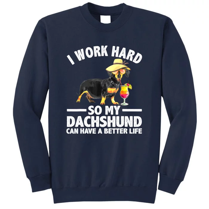 Wiener Dog Dachshund Lovers Cool Dachshund Gift Tall Sweatshirt