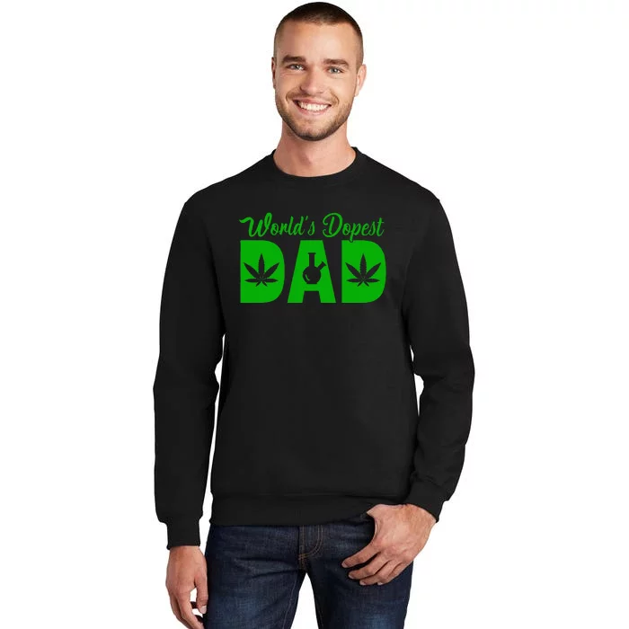 Worlds Dopest Dad Marijuana Bong Weed Tall Sweatshirt