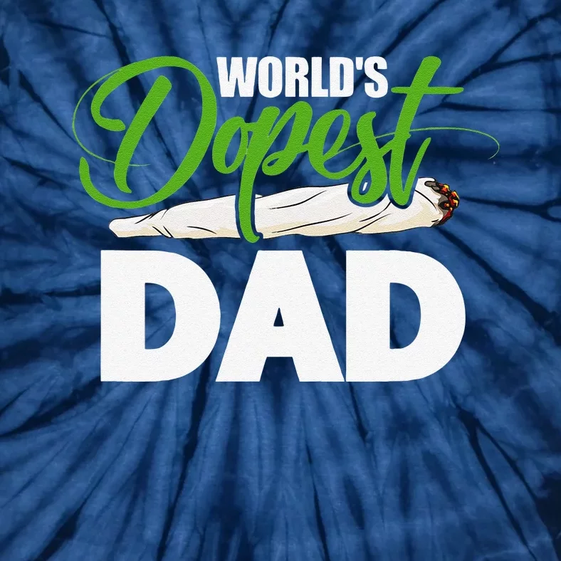 Worlds Dopest Dad Cannabis Marijuana Weed Funny Fathers Day Tie-Dye T-Shirt