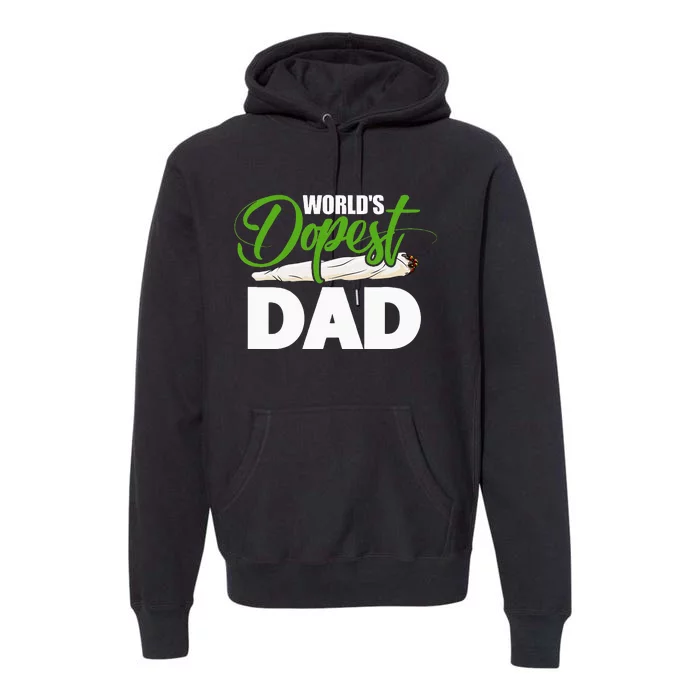 World's Dopest Dad Cannabis Marijuana Weed Funny Fathers Day Premium Hoodie