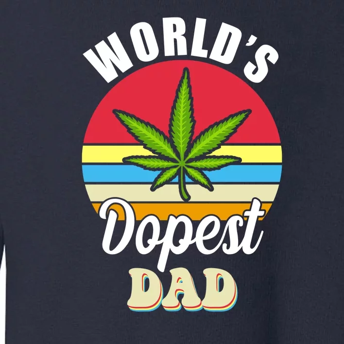 World's Dopest Dad Funny Marijuana Retro Toddler Sweatshirt