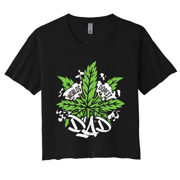 Worlds Dopest Dad Cannabis Leaf Weed Father Gift Women's Crop Top Tee