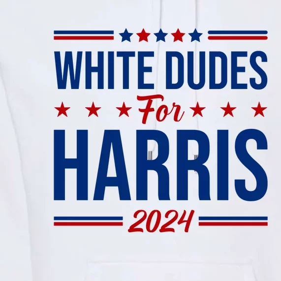 White Dudes For Harris 2024 Premium Hoodie