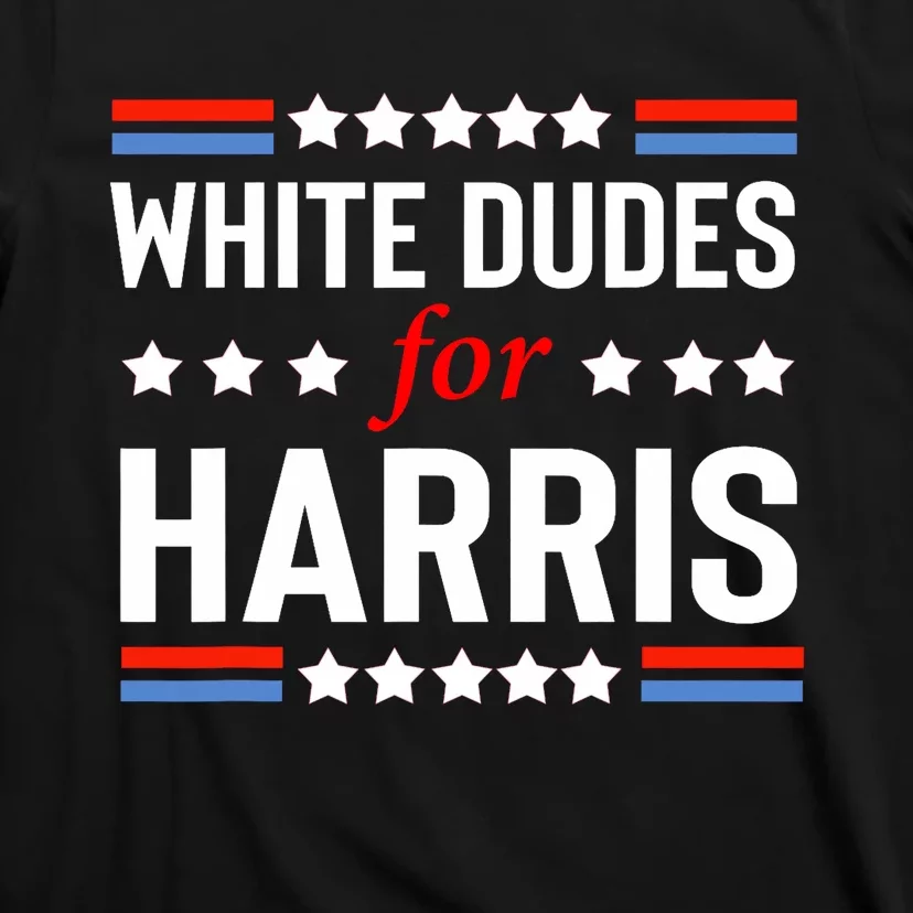 White Dudes For Kamala Harris T-Shirt