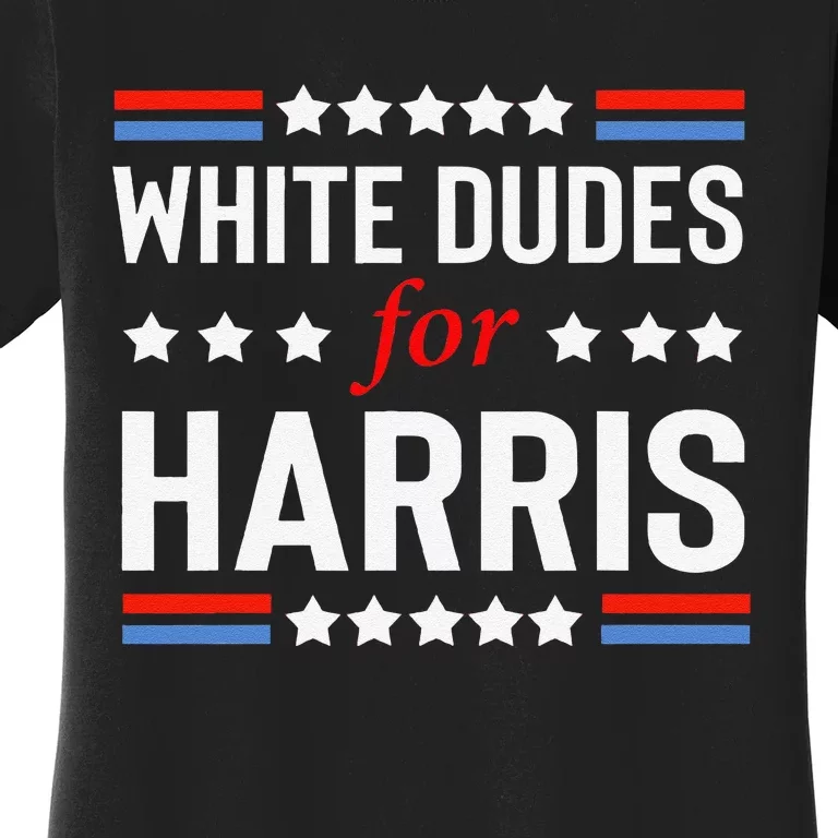 White Dudes For Kamala Harris Women's T-Shirt