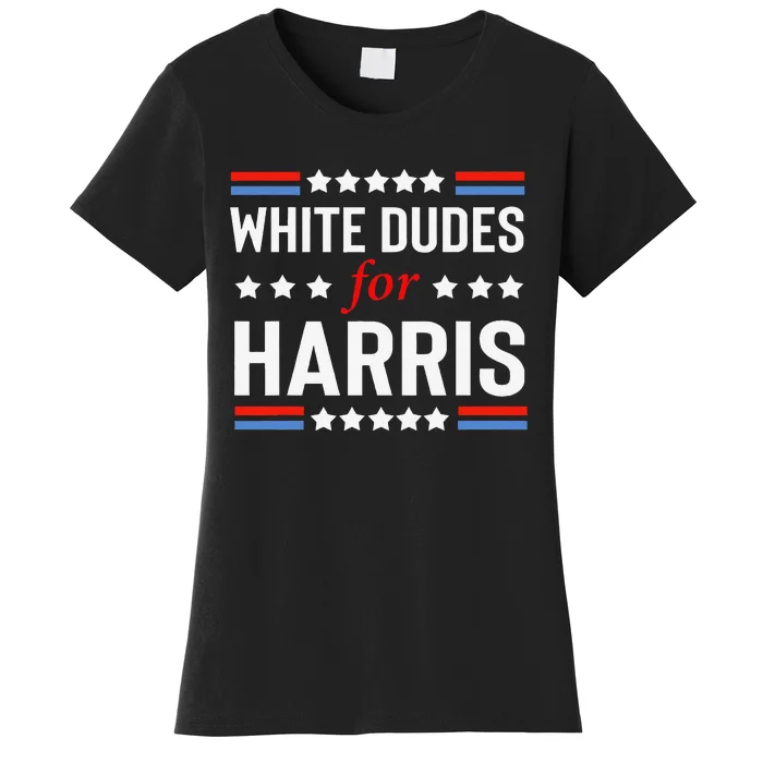 White Dudes For Kamala Harris Women's T-Shirt