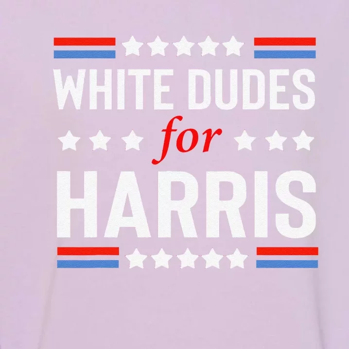 White Dudes For Kamala Harris Garment-Dyed Sweatshirt