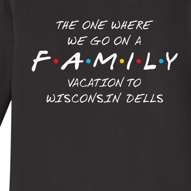 WISCONSIN DELLS FAMILY VACATION ONE WHERE WE MAKE MEMORIES Baby Long Sleeve Bodysuit