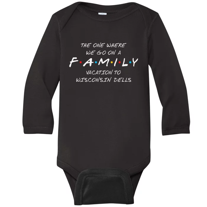 WISCONSIN DELLS FAMILY VACATION ONE WHERE WE MAKE MEMORIES Baby Long Sleeve Bodysuit