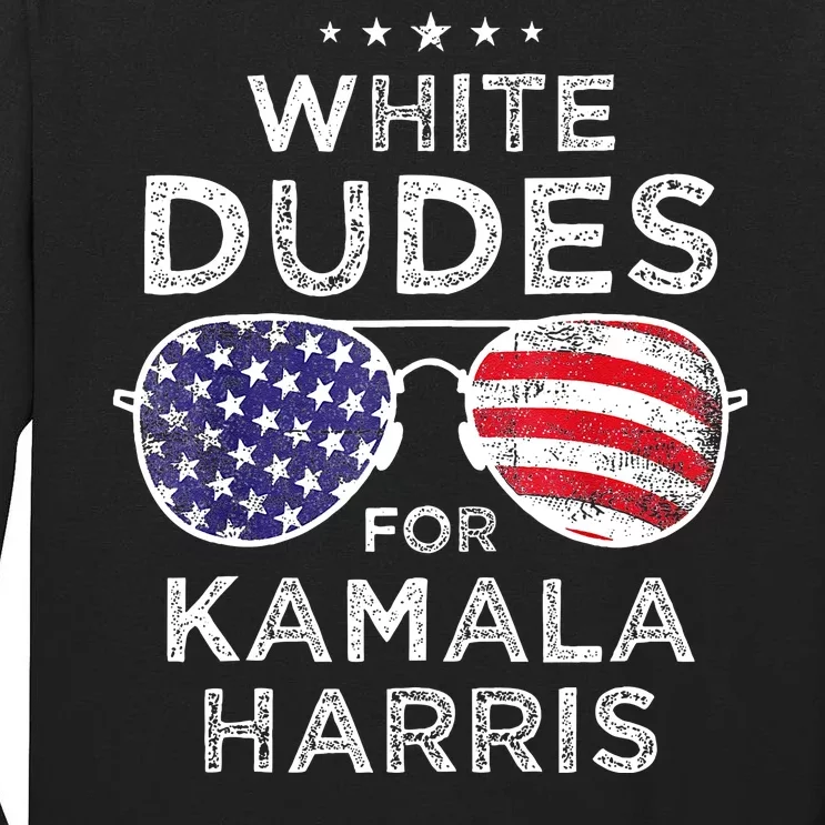 White Dudes For Kamala Harris Tall Long Sleeve T-Shirt