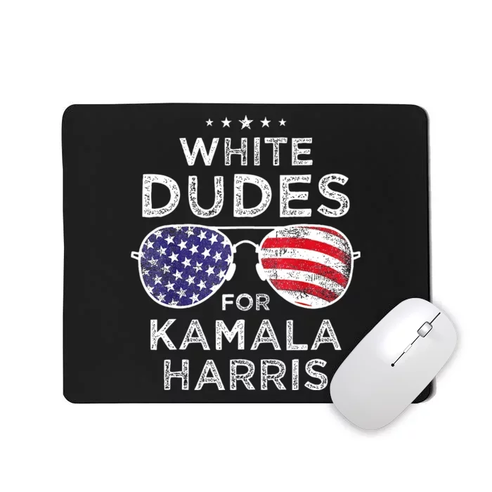 White Dudes For Kamala Harris Mousepad