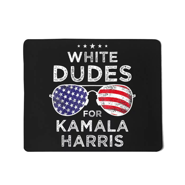 White Dudes For Kamala Harris Mousepad