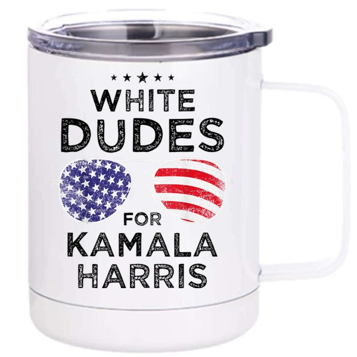 White Dudes For Kamala Harris Front & Back 12oz Stainless Steel Tumbler Cup