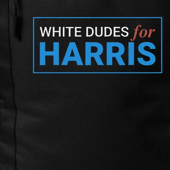 White Dudes For Kamala Harris 2024 President Gift Daily Commute Backpack