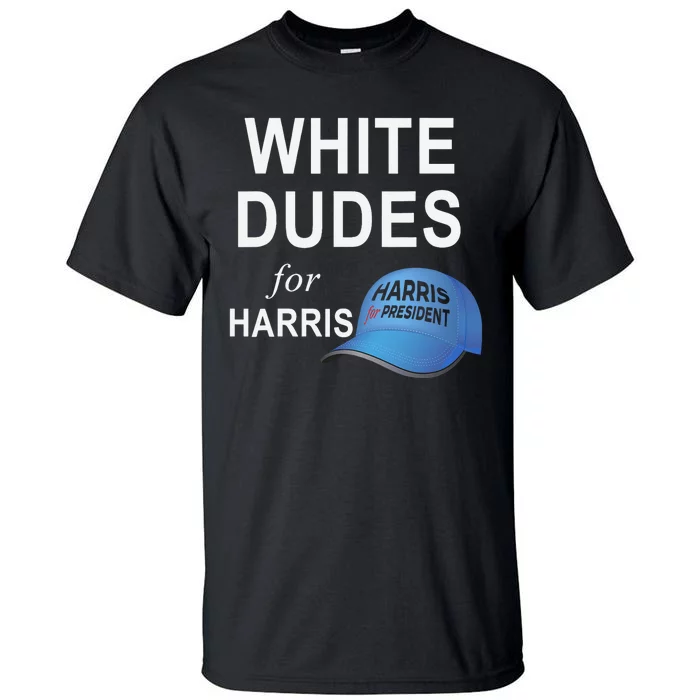 White Dudes For Harris Tall T-Shirt