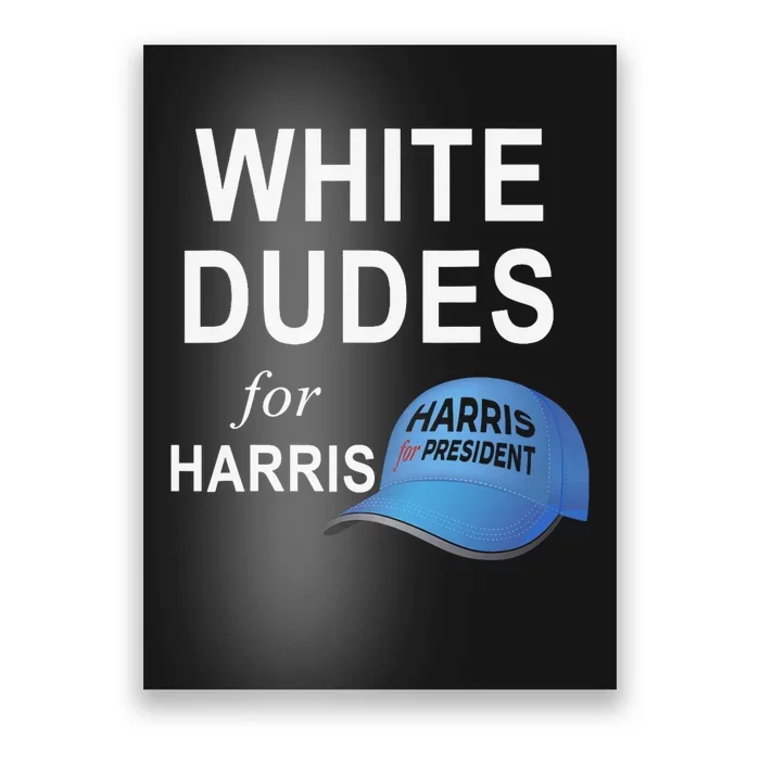 White Dudes For Harris Poster