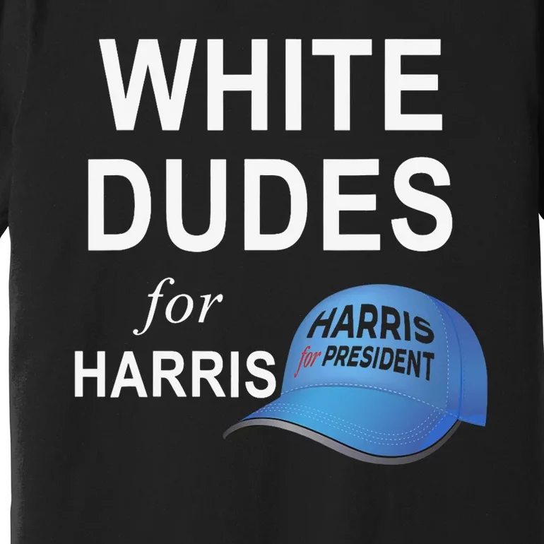 White Dudes For Harris Premium T-Shirt