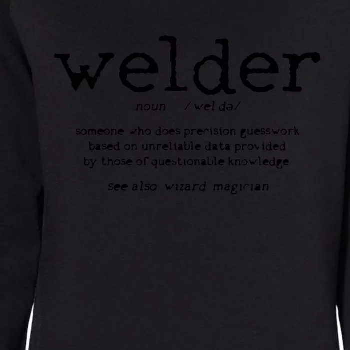 Welder Definition Funny Welding Quote Welder Womens California Wash Sweatshirt