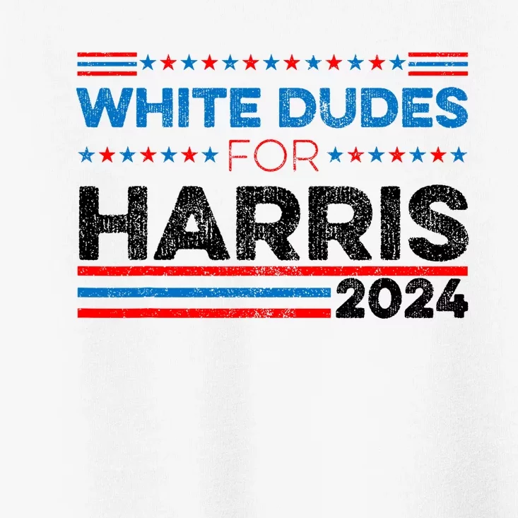 White Dudes For Kamala Harris Toddler T-Shirt