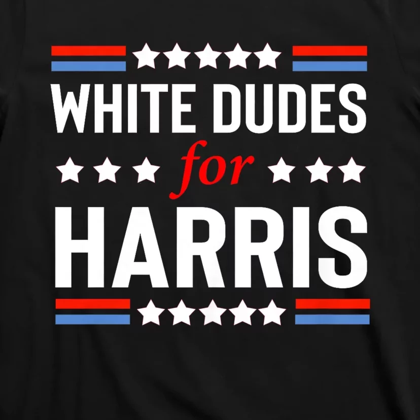 White Dudes For Kamala Harris T-Shirt