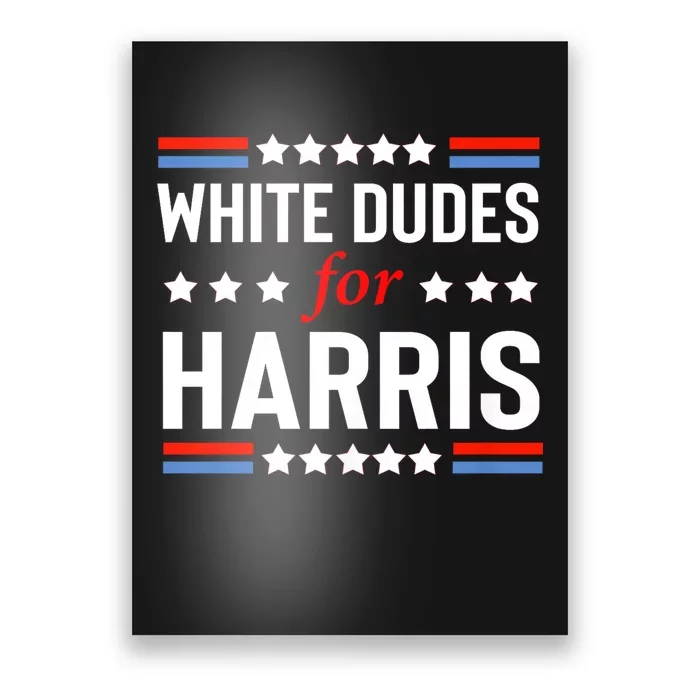 White Dudes For Kamala Harris Poster