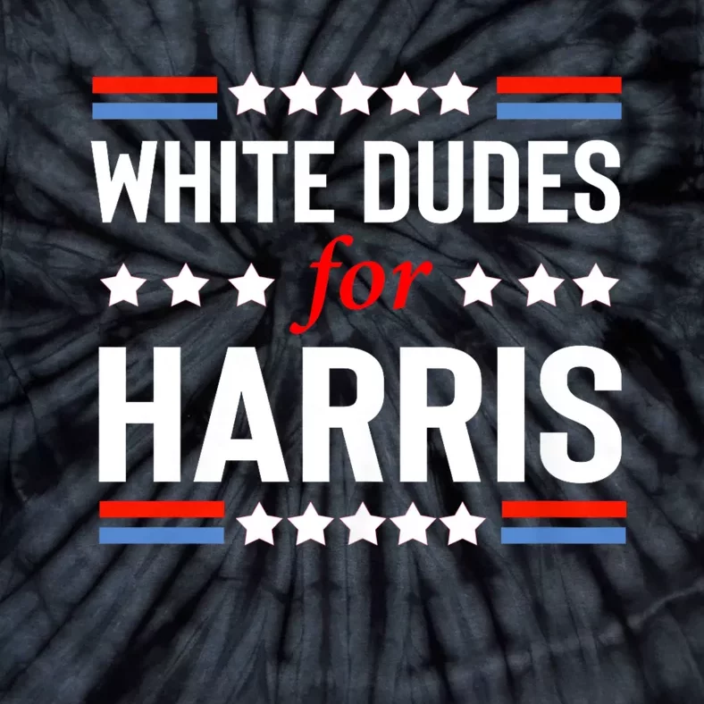 White Dudes For Kamala Harris Tie-Dye T-Shirt