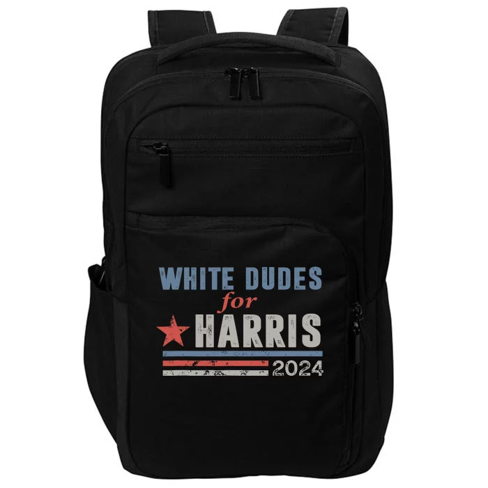 White Dudes For Harris 2024 For President Impact Tech Backpack