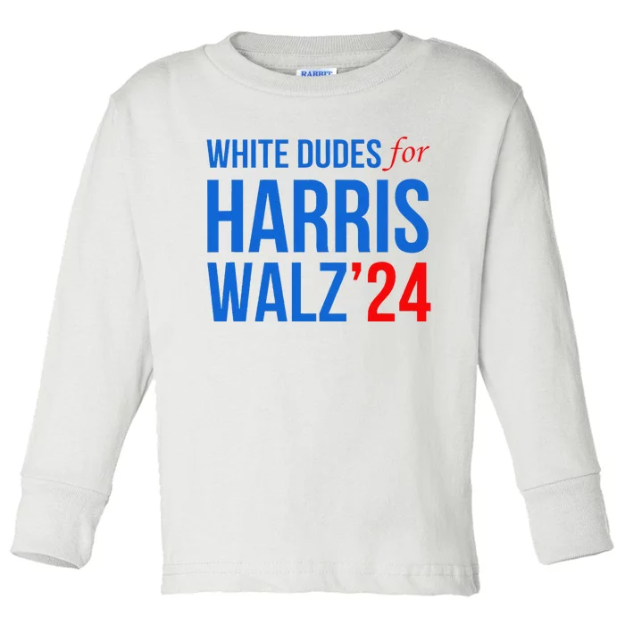 White Dudes For Harris Walz 2024 Presidential Campaign Toddler Long Sleeve Shirt