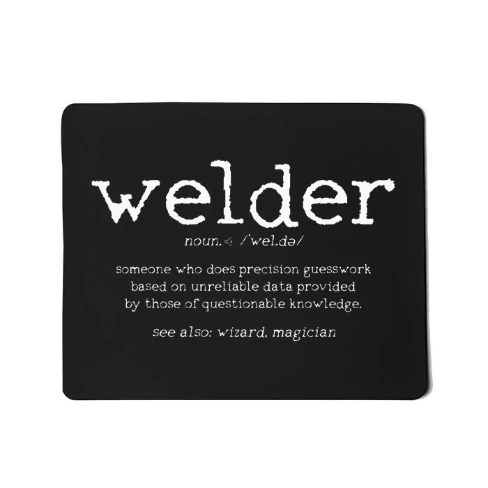 Welder Definition Funny Welding Quote Welder Gift Mousepad