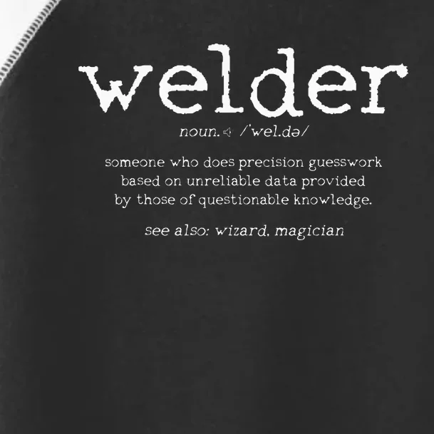 Welder Definition Funny Welding Quote Welder Gift Toddler Fine Jersey T-Shirt