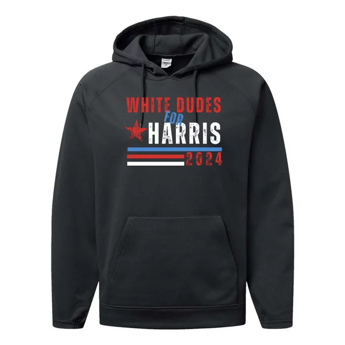 White Dudes For Harris 2024 For President Performance Fleece Hoodie