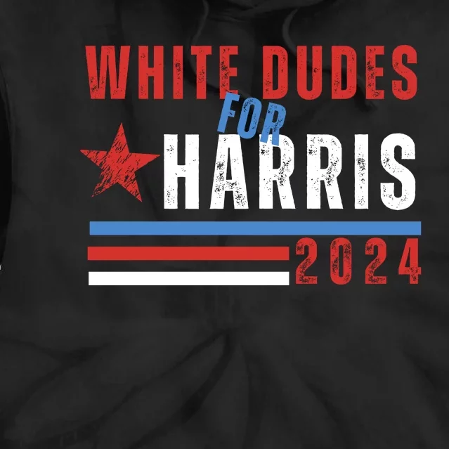 White Dudes For Harris 2024 For President Tie Dye Hoodie