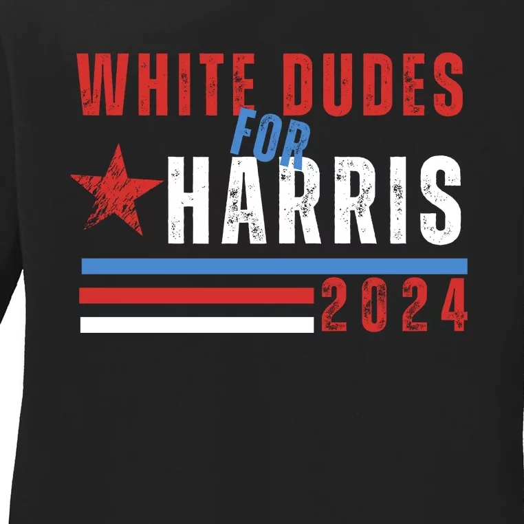 White Dudes For Harris 2024 For President Ladies Long Sleeve Shirt