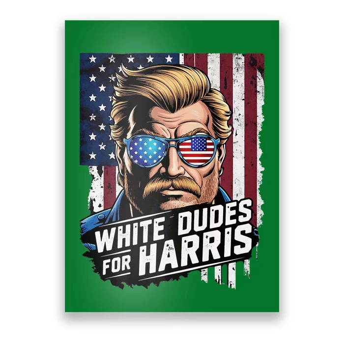 White Dudes For Harris Support Kamala 2024 Antitrump Poster